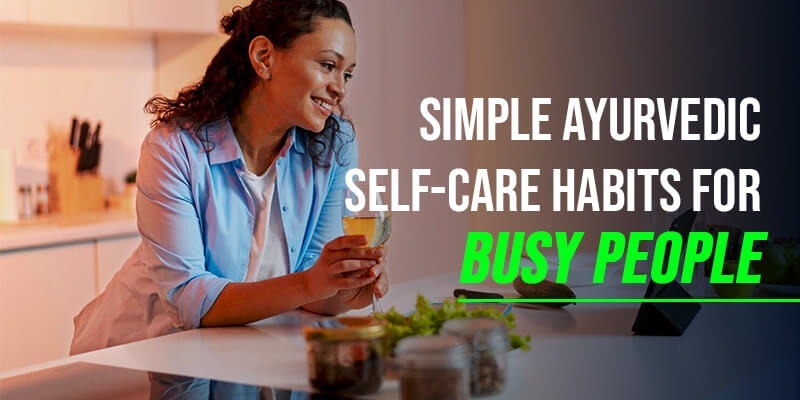 Person practicing simple Ayurvedic self-care habits like drinking warm water